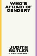 Who's Afraid of Gender? di Judith Butler edito da FARRAR STRAUSS & GIROUX