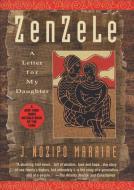 Zenzele: A Letter for My Daughter di J. Nozipo Maraire edito da DELTA