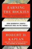 Earning the Rockies di Robert D. Kaplan edito da Random House LCC US