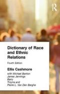 Dictionary Of Race And Ethnic Relations di Professor Ellis Cashmore edito da Taylor & Francis Ltd