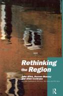 Rethinking the Region di John Allen edito da Routledge