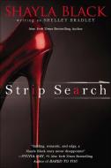 Strip Search di Shayla Black, Shelley Bradley edito da BERKLEY BOOKS