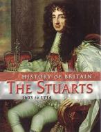 The Stuarts, 1603 To 1714 di Andrew Langley edito da Capstone Global Library Ltd