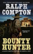 Bounty Hunter di Ralph Compton, Joseph A. West edito da PUT