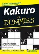 Kakuro For Dummies di Andrew Heron edito da John Wiley & Sons