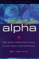 Searching For Alpha di Ben Warwick edito da John Wiley And Sons Ltd