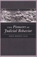 The Pioneers of Judicial Behavior edito da University of Michigan Press