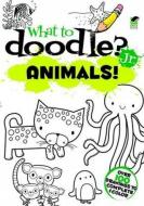 What to Doodle? Jr.--Animals! di Jillian Phillips edito da DOVER PUBN INC