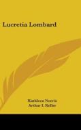 Lucretia Lombard di KATHLEEN NORRIS edito da Kessinger Publishing