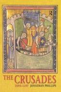 The Crusades, 1095-1197 di Jonathan Phillips edito da Taylor & Francis Ltd