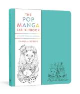 The Pop Manga Sketchbook: A Guided Drawing Journal di Camilla D'Errico edito da POTTER CLARKSON N