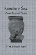Researches In Sinai di Petrie edito da Routledge
