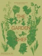 The Garden Chef di Phaidon Editors edito da Phaidon Verlag GmbH
