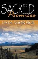Sacred Promises di Linda Novak Vigil edito da INFINITY PUB.COM