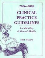 Clinical Practice Guidelines for Midwifery & Women's Health di Nell L. Tharpe edito da Jones & Bartlett Publishers