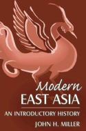 Modern East Asia: An Introductory History di David Y. Miller, John H. Miller edito da Taylor & Francis Ltd