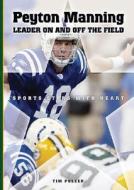 Peyton Manning: Leader On and Off the Field di Tim Polzer edito da Enslow Publishers