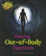 Amazing Out-Of-Body Experiences di Carl R. Green, William R. Sanford edito da Enslow Publishers