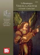 The Renaissance Vihuela and Guitar in 16th Century Spain di Frank Koonce edito da Mel Bay Publications,U.S.