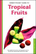 Handy Pocket Guide to Tropical Fruits di Wendy Hutton edito da PERIPLUS ED