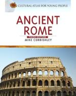 Ancient Rome di Mike Corbishley edito da Facts On File