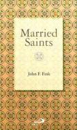 Married Saints di John F. Fink edito da Saint Pauls/Alba House