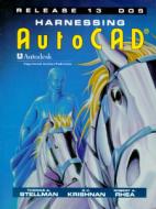 Harnessing AutoCAD Release 13 DOS di Thomas A. Stellman edito da DELMAR