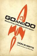Go and Do: Becoming a Missional Christian di Don Everts edito da IVP BOOKS