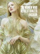 The Women Who Revolutionized Fashion di Petra Slinkard, Madelief Hoh, Lan Morgan, Paula Richter edito da Rizzoli Universe Int. Pub