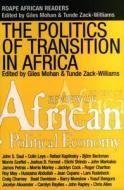 The Politics of Transition in Africa - State, Democracy and Economic Development di Giles Mohan edito da James Currey