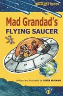 Mad Grandad's Flying Saucer di Oisin McGann edito da O BRIEN PR