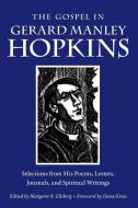 The Gospel in Gerard Manley Hopkins: Selections from His Poems, Letters, Journals, and Spiritual Writings di Gerard Manley Hopkins edito da PLOUGH PUB HOUSE