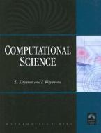 COMPUTATIONAL SCIENCE W/CD di Dmitry Kiryanov, Elena Kiryanova edito da Jones and Bartlett