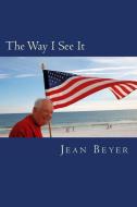 As I See It di Jean Beyer edito da Papillon Publishing, LLC.