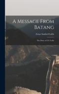 A Message From Batang: The Diary of Z.S. Loftis di Zenas Sanford Loftis edito da LEGARE STREET PR