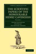 The Scientific Papers of the Honourable Henry Cavendish, F. R. S - Volume 2 di Henry Cavendish edito da Cambridge University Press