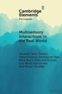 Multisensory Interactions in the Real World di Salvador (Universitat Pompeu Fabra Soto-Faraco, Daria (Universitat Pompeu Fabra Kvasova, E Biau edito da Cambridge University Press