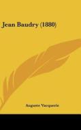 Jean Baudry (1880) di Auguste Vacquerie edito da Kessinger Publishing