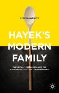 Hayek's Modern Family di Steven Horwitz edito da Palgrave Macmillan US