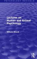 Lectures on Human and Animal Psychology di Wilhelm Wundt edito da Routledge