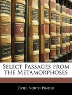 Select Passages From The Metamorphoses di Ovid edito da Nabu Press
