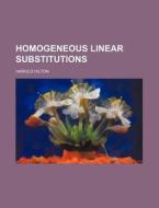 Homogeneous Linear Substitutions di Harold Hilton edito da Rarebooksclub.com
