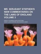 Mr. Serjeant Stephen's New Commentaries di Henry John Stephen edito da Rarebooksclub.com