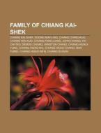 Family Of Chiang Kai-shek: Chiang Kai-sh di Books Llc edito da Books LLC, Wiki Series