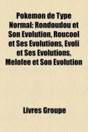 Pok Mon De Type Normal: Rondoudou Et Son di Livres Groupe edito da Books LLC, Wiki Series