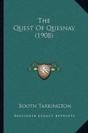 The Quest of Quesnay (1908) di Booth Tarkington edito da Kessinger Publishing
