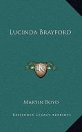 Lucinda Brayford di Martin Boyd edito da Kessinger Publishing