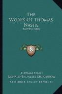 The Works of Thomas Nashe: Notes (1908) di Thomas Nash edito da Kessinger Publishing