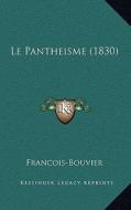 Le Pantheisme (1830) di Francois-Bouvier edito da Kessinger Publishing