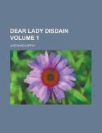 Dear Lady Disdain Volume 1 di U S Government, Professor of History Justin McCarthy edito da Rarebooksclub.com